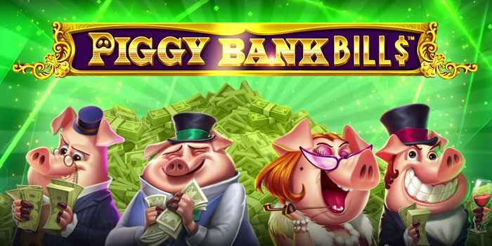 Tips Terbaru Maksimalkan Jackpot di Slot Piggy Bank Bills