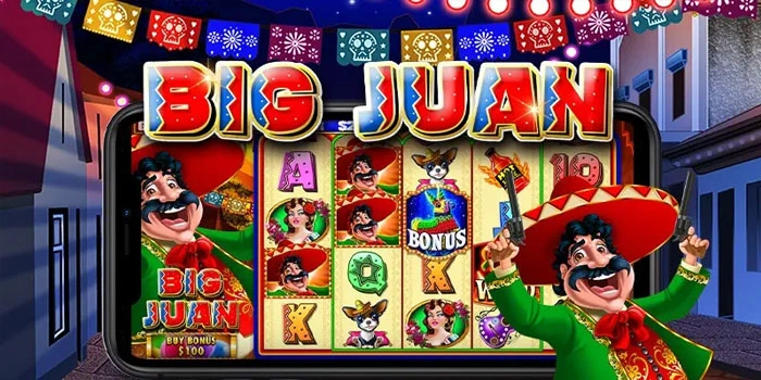 Rahasia Menang Besar di Slot Big Juan