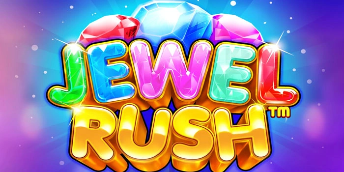 Panduan Slot Jewel Rush Untuk Meraih Jackpot Impian