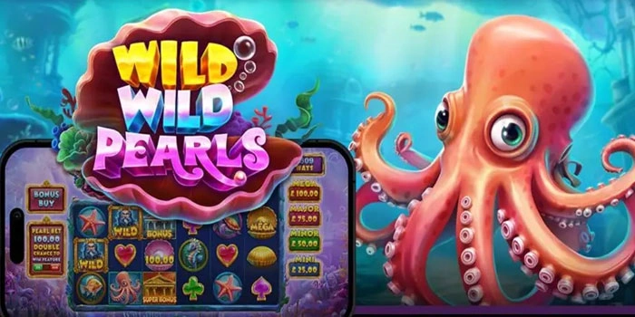 Panduan Pemula Main Slot Wild Wild Pearls Sampai Jackpot